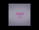 SIsteR／Covered by 名前シレズ