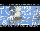 エンドロール＆エンドロール  -  可不 & ナースロボ＿タイプT