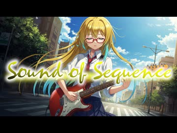 【オリジナル】Sound Of Sequence【Synthesizer V AI 桜乃そら】