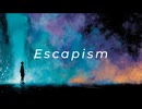 アクヒル - Escapism feat.可不