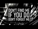 DON'T FIND ME. IF YOU DO, DON'T FORGET ME. / 皮肉骨　feat. 初音ミク & Flower