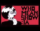 WHO MEAN SHOW/IA
