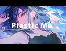Plastic Me / mai