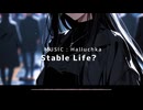 Stable Life? / 宮舞モカ【オリジナル】