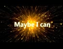 【オリジナル】Maybe I can【Riku（synthesizerV）】