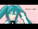 Groovy Light / 初音ミク