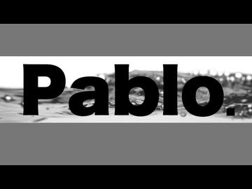 Pablo. / 初音ミク