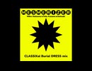 メズマライザー (CLASSIXal Burial DRESS mix)