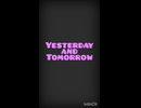 Yesterday and tomorrow