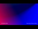 Fade / DOKIMACHINE feat. 初音ミク