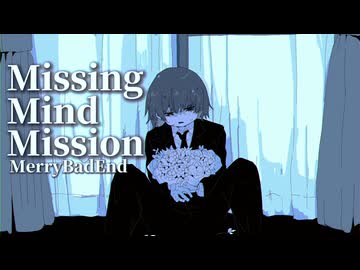 MerryBadEnd - Missing Mind Mission / 初音ミク : short ver.