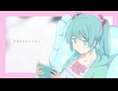 君がいて私が生まれてきたよ / あぢさゐ feat.初音ミク