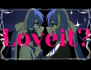 Loveit?【音街ウナsugar、spicy】