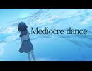 Mediocre dance/やまふぁfeat.重音テト SV