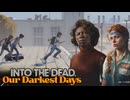 【4】悪夢の食肉工場&別れ【Into the Dead:Our Darkest Days:ver0.6】
