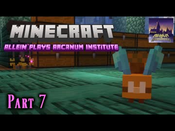 【Minecraft】FTB Arcanum Institute 魔法学園生活 第7話【ゆっくり実況】