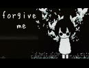 お許しいたしましょう。『forgive me』