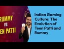 History and Evolution of Teen Patti and Rummy in Indian Gaming Culture
