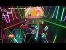 【Beat Saber】大盛り無料なんだから大盛り頼め