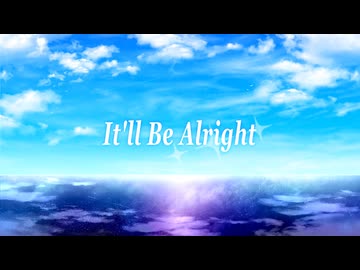 【Ken】It'll Be Alright【オリジナル】