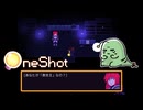 【ネタバレ】初見OneShot #4：世界は自然に滅びてしまったほうがいいと思うの。【女性実況】