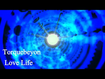 『Torquebeyon』Love Life (im@s MAD PV)