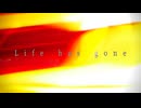 【IAオリジナル曲（たまに重音テト）】Life has gone / クリオネP (Clione P)