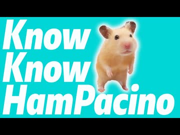 Know Know HamPacino（OIIA OIIA Parody）