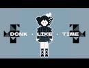 DONK・LIKE・TIME / 重音テトSV