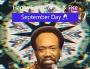 Happy Earth, Wind & Fire September Day！