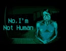 ホラーゲーム『No, I'm not a Human』遊ぶ 【 #vtuberjp 】