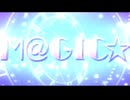 デレステMV「M@GIC☆」U149+α Another Edit Version