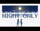 NIGHT ONLY / -4℃ ft.Kasane teto