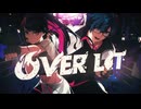 【熱く】OVER LIT - 芽々子 ＆ 影わさび -【歌ってみた】