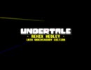 UNDERTALE REMIX MEDLEY 【アンダーテール10周年】