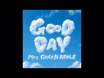 GOOD DAY　Mrs. GREEN APPLE