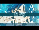 UNDEAD／歌ってみた