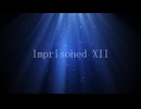 ［歌ってみた］Imprisoned XII［西条輝刕］