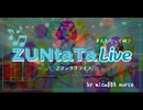 ずんたたライブ (ZUNtaTa Live) by micaBBA nurse