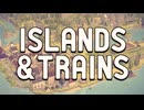 【作業用】鉄道ジオラマゲームで作った島を眺める動画 01【ISLANDS＆TRAINS】