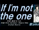 【PIKO】Ｉｆ Ｉ'ｍ ｎｏｔ ｔｈｅ ｏｎｅ【カバー曲】