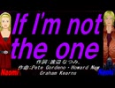 【Naomi＆Naoki】Ｉｆ Ｉ'ｍ ｎｏｔ ｔｈｅ ｏｎｅ【カバー曲】