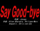Ｓａｙ Ｇｏｏｄ-ｂｙｅ