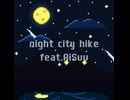 night city hike feat.AiSuu