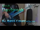 【ベース弾いてみた】Daybreak【Sizuk】