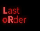 Last oRder/初音ミク -こたー