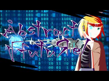 Åbstract √futuЯe/ feat.鏡音リン