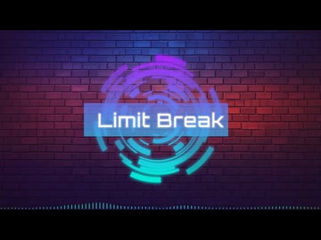 【初音ミク】Limit break /オリジナルボカロ曲
