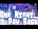 ONE NIGHT PAY BACK/音街ウナ
