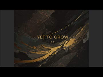 【XFD】 you, Geppei, トップチェスト - Yet To Grow【EP】